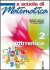 A scuola di matematica. Aritmetica. Con espansione online. Per la Scuola media vol.2 A scuola di matematica. Aritmetica. Con espansione online. Per la Scuola media vol.2