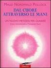 Dal cuore attraverso le mani. Amore incondizionato e therapeutic touch