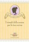 I RIMEDI DELLA NONNA PER LA TUA CUCINA. E-book