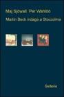 Martin Beck indaga a Stoccolma: Il poliziotto che ride-L'autopompa fantasma-Omicidio al Savoy Martin Beck indaga a Stoccolma: Il poliziotto che ride-L'autopompa fantasma-Omicidio al Savoy
