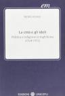 La citt� e gli idoli. Politica e religione in Inghilterra (1524-1572)