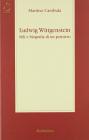 Ludwig Wittgenstein. Stili e biografia di un pensiero