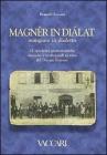 Magn�r in di�lat-Mangiare in dialetto. 21 specialit� gastronomiche classiche e tradizionali in rima del Ducato Estense. Con audiocassetta