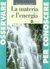 Osservare per conoscere - la materia e l'energia