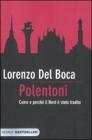 Polentoni. Come e perch� il Nord � stato tradito