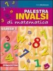 Palestra Invalsi. Matematica. Per la 1� classe elementare