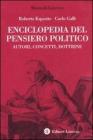 Enciclopedia del pensiero politico. Autori, concetti, dottrine