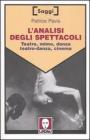 L' analisi degli spettacoli. Teatro, mimo, danza, teatro-danza, cinema