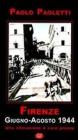 Firenze. Giugno-agosto 1944. Una liberazione a caro prezzo