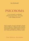 Psicosoma. Le vie orientali e occidentali all'autoconsapevolezza, alla salute e allo sviluppo personale