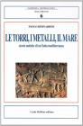 Le torri, i metalli, il mare. Storie antiche di un'isola mediterranea