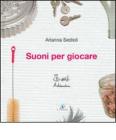 Suoni per giocare. Con CD Audio Suoni per giocare. Con CD Audio