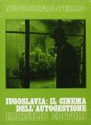 Iugoslavia: il cinema dell'autogestione Iugoslavia: il cinema dell'autogestione