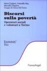 Discorsi sulla povert�. Operatori sociali e volontari a Torino