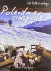 Polenta e ciaspole. 100 ricette di montagna