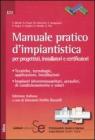 Manuale pratico d'impiantistica. Per progettisti, installatori e certificatori