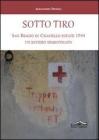 Sotto tiro. San Biagio in Cisanello, estate 1944. Un eccidio dimenticato