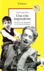 Una vita imprudente. Percorsi di un diversabile in un contesto di fiducia