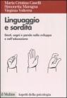 Linguaggio e sordit�. Gesti, segni e parole nello sviluppo e nell'educazione