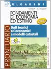 Fondamenti di economia ed estimo. Prontuario-Dati tecnici ed economici. Per gli Ist. Tecnici per geometri