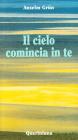 Il cielo comincia in te. L'attualit� della sapienza dei Padri del deserto