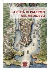 La citt� di Palermo nel Medioevo