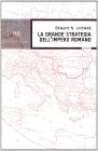 La grande strategia dell'impero romano La grande strategia dell'impero romano