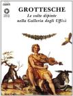 Grottesche. Le volte dipinte nella galleria degli Uffizi