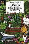 Gast�n e la ricetta perfetta