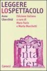 Leggere lo spettacolo Leggere lo spettacolo