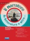 Il narratore. La letteratura e oltre. Per la Scuola media vol.2