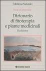 Dizionario di fitoterapia e piante medicinali Dizionario di fitoterapia e piante medicinali