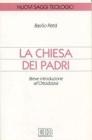 La chiesa dei Padri. Breve introduzione all'ortodossia