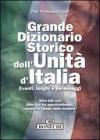 Grande dizionario storico dell'unit� d'Italia. Eventi, luoghi e personaggi
