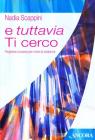 E tuttavia Ti cerco. Preghiere e poesia per vivere la speranza