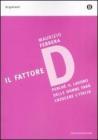 Il fattore D. Perch� il lavoro delle donne far� crescere l'Italia