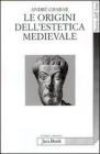 Le origini dell'estetica medievale Le origini dell'estetica medievale