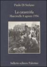 La catastr�fa. Marcinelle, 8 agosto 1956