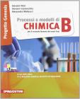 Processi e modelli di chimica. Volume B. Per le Scuole superiori