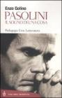 Pasolini. Il sogno di una cosa
