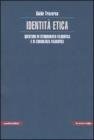 Identit� etica. Questioni di storiografia filosofica e di consulenza filosofica