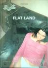 Flat Land. Ediz. bilingue