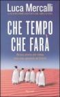 Che tempo che far�. Breve storia del clima con uno sguardo al futuro