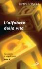 L' alfabeto della vita. Commento ai vangeli festivi. Anno B