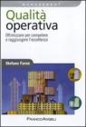 Qualit� operativa. Ottimizzare per competere e raggiungere l'eccellenza