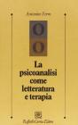 La psicoanalisi come letteratura e terapia