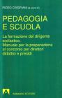 Pedagogia e scuola. La formazione del dirigente scolastico. Manuale per la preparazione al concorso per direttori didattici e presidi