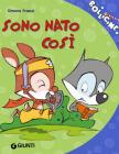 Sono nato cos�