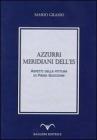 Azzurri, meridiani dell'Es. Aspetti della pittura di Piero Guccione