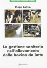 La gestione sanitaria nell'allevamento della bovina da latte
